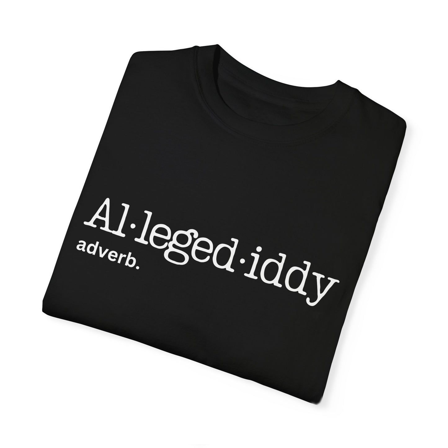 Unisex Garment-Dyed T-Shirt - 'Allegediddy' Definition Tee
