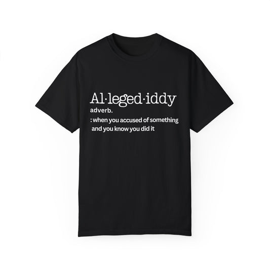 Unisex Garment-Dyed T-Shirt - 'Allegediddy' Definition Tee Description