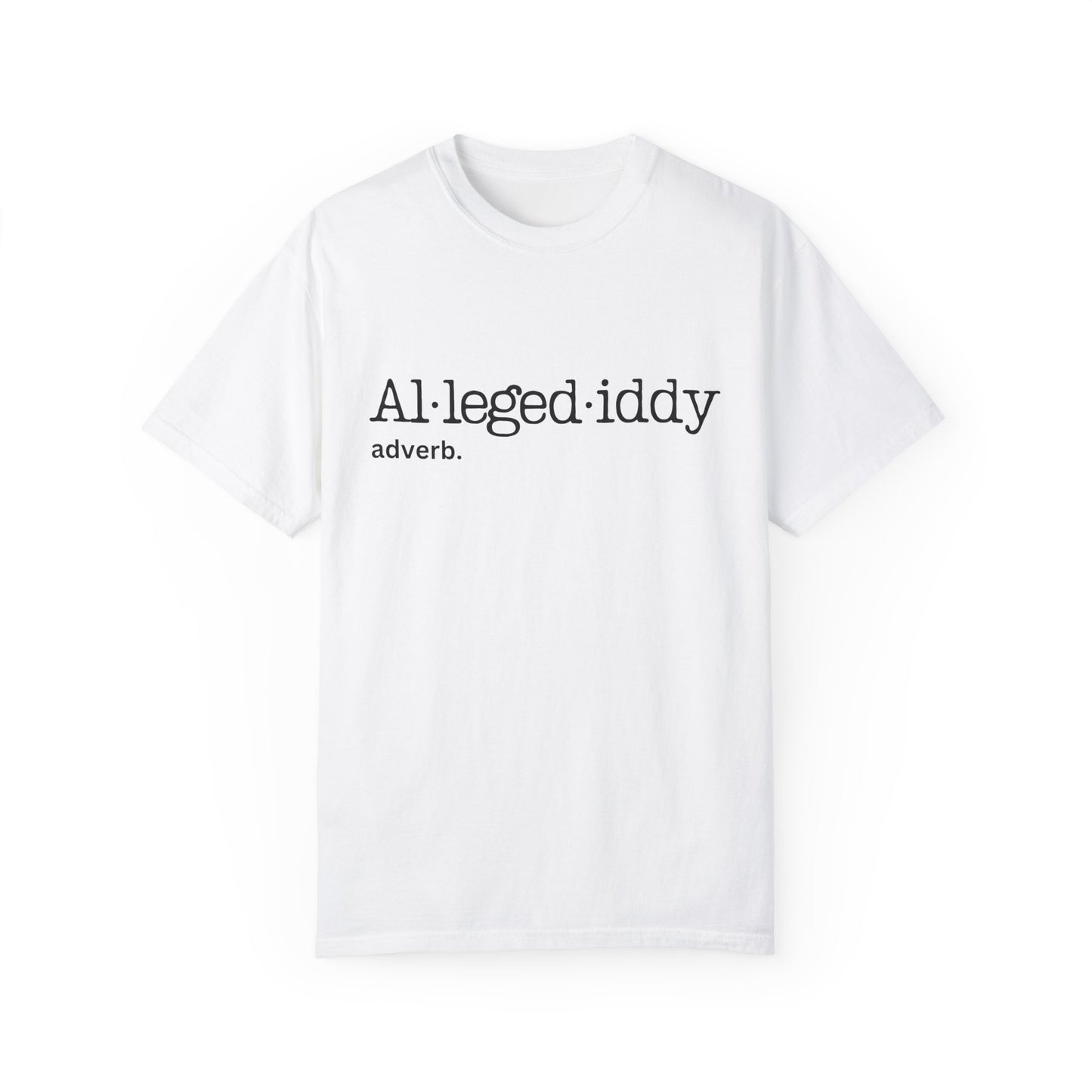 Unisex Garment-Dyed T-Shirt - 'Allegediddy' Definition Tee White