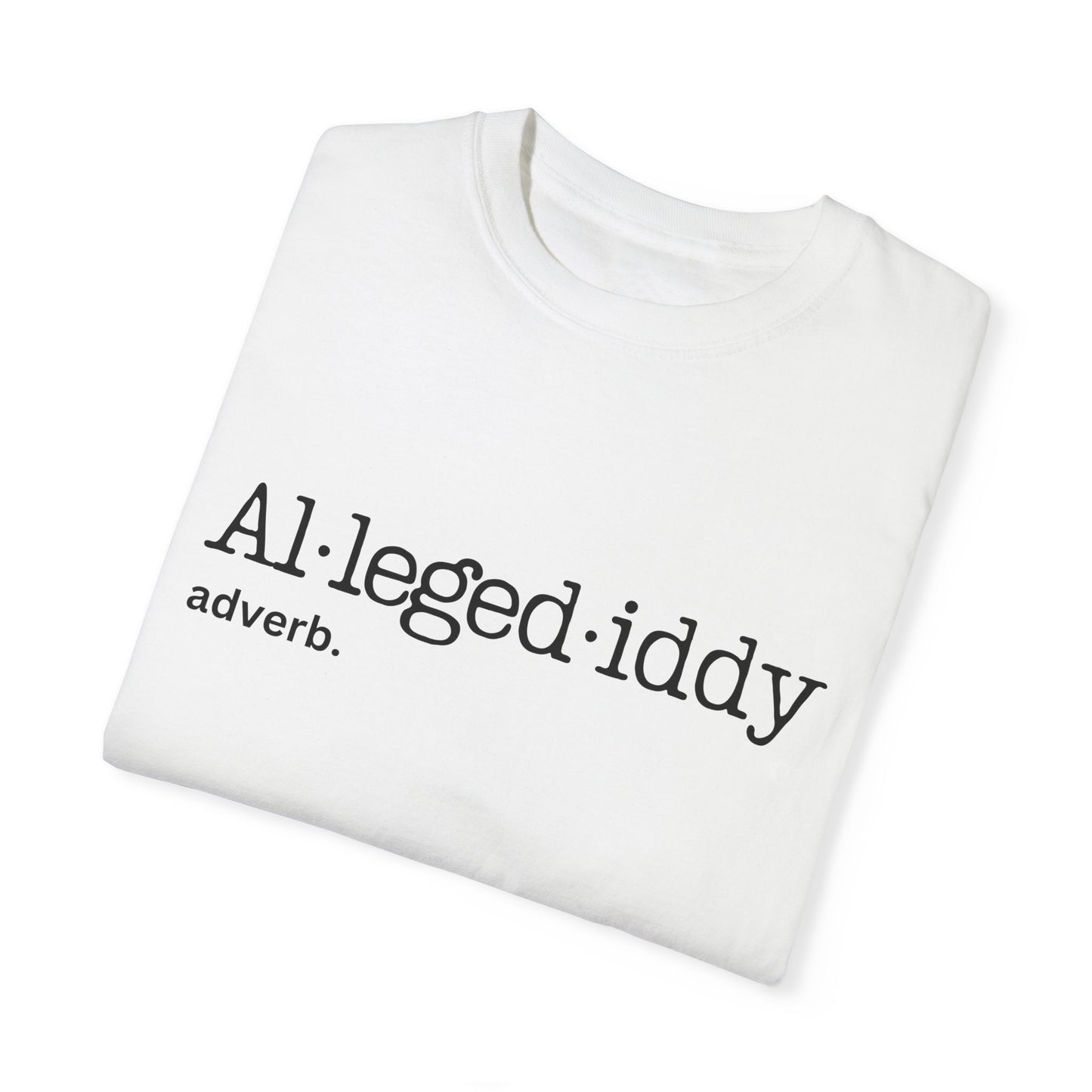 Unisex Garment-Dyed T-Shirt - 'Allegediddy' Definition Tee White