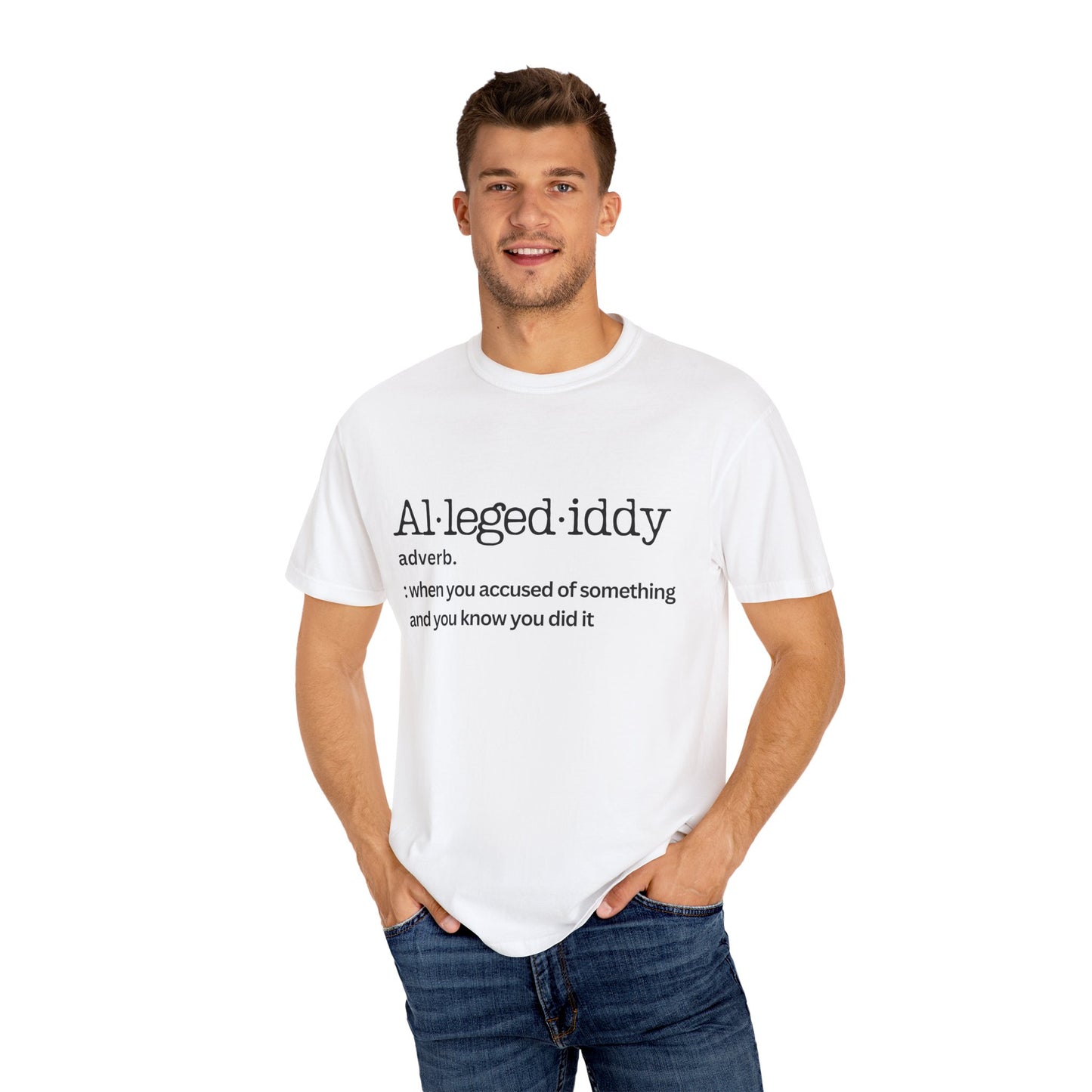 Unisex Garment-Dyed T-Shirt - 'Allegediddy' Definition Tee White Description