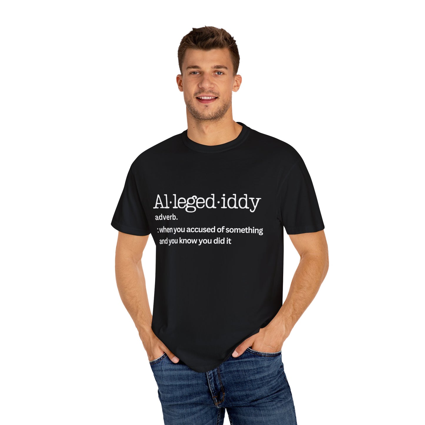 Unisex Garment-Dyed T-Shirt - 'Allegediddy' Definition Tee Description